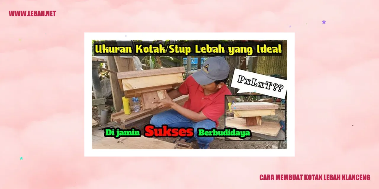 Cara Membuat Kotak Lebah Klanceng