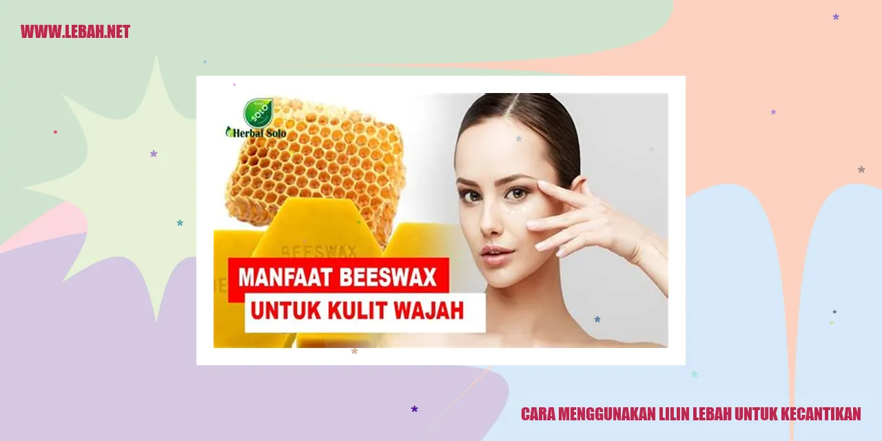 Cara Menggunakan Lilin Lebah untuk Melembapkan Kulit
