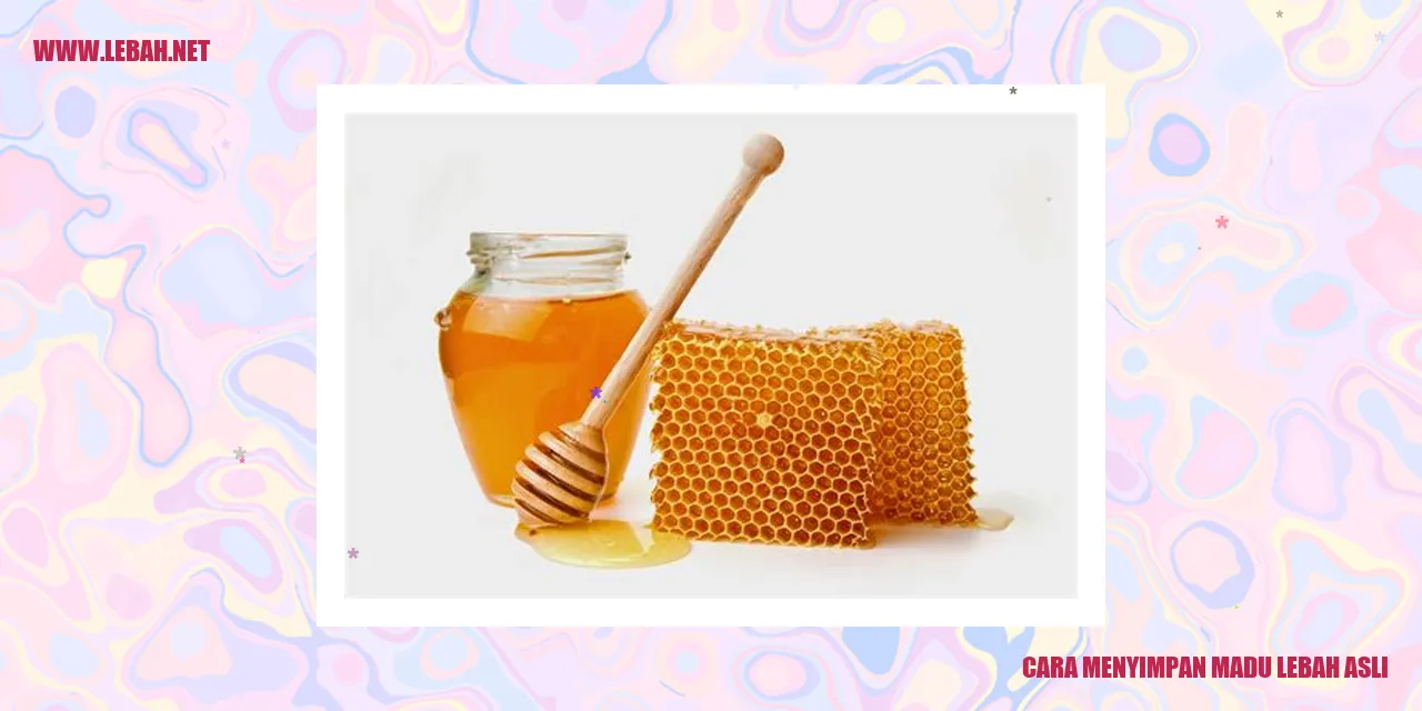 Cara Menyimpan Madu Lebah Asli