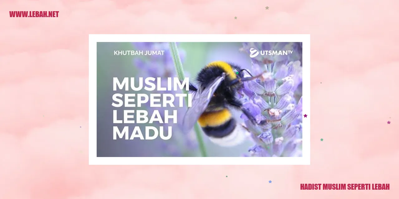 Hadist Muslim Seperti Lebah