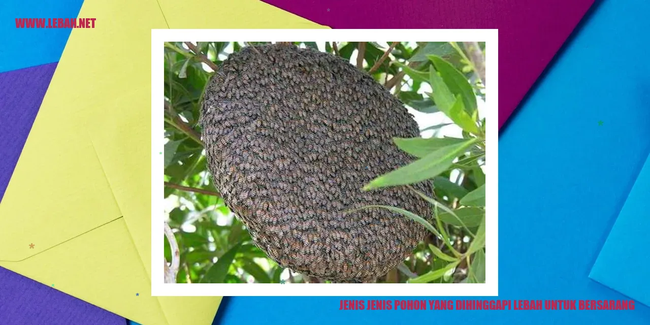 Jenis-Jenis Pohon yang Dihinggapi Lebah untuk Bersarang
