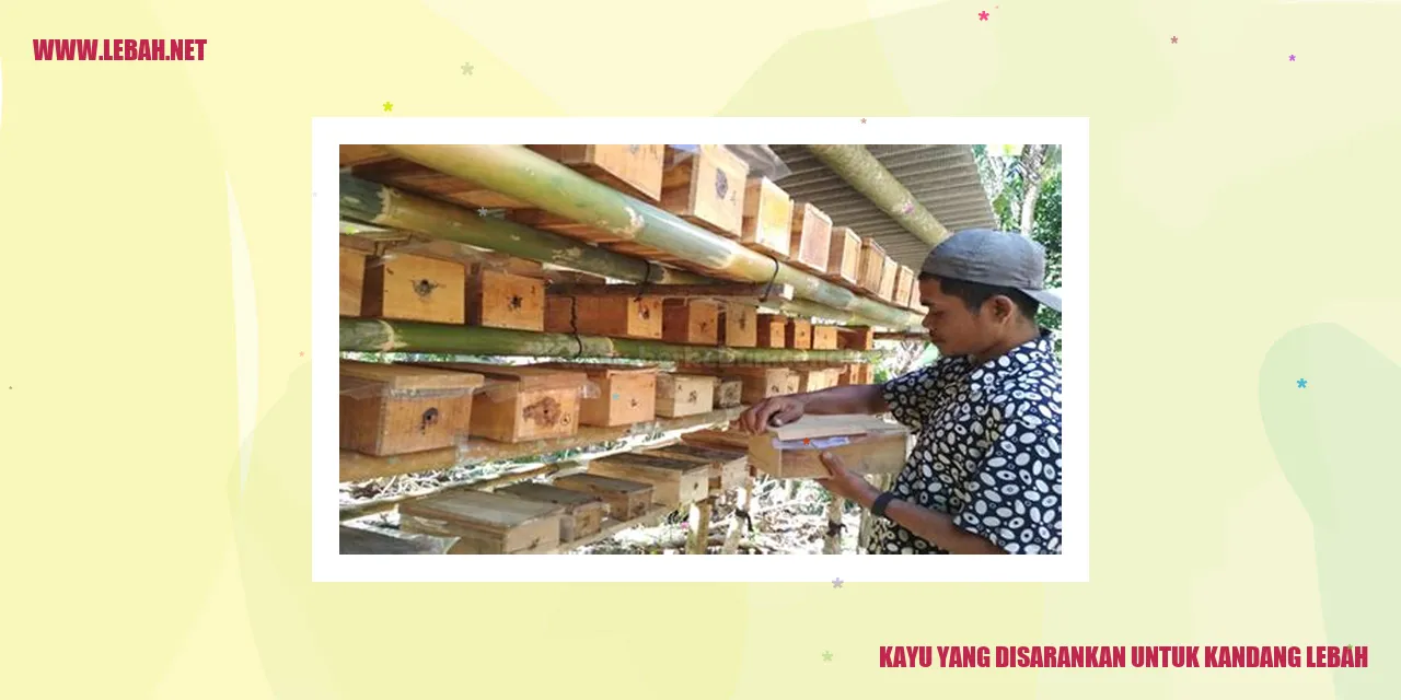 kayu yang disarankan untuk kandang lebah