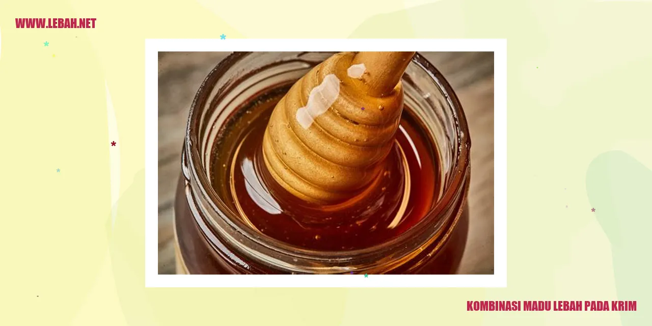 Kombinasi Madu Lebah Pada Krim