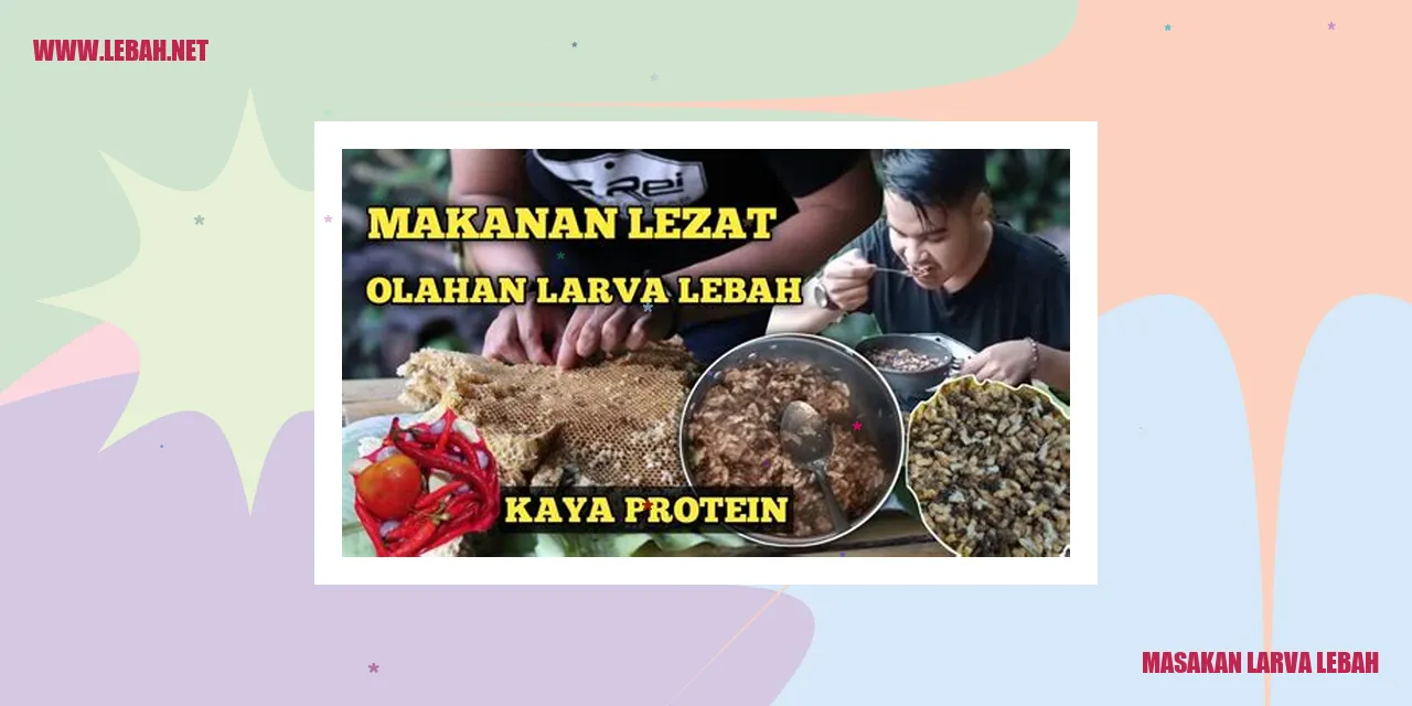masakan larva lebah