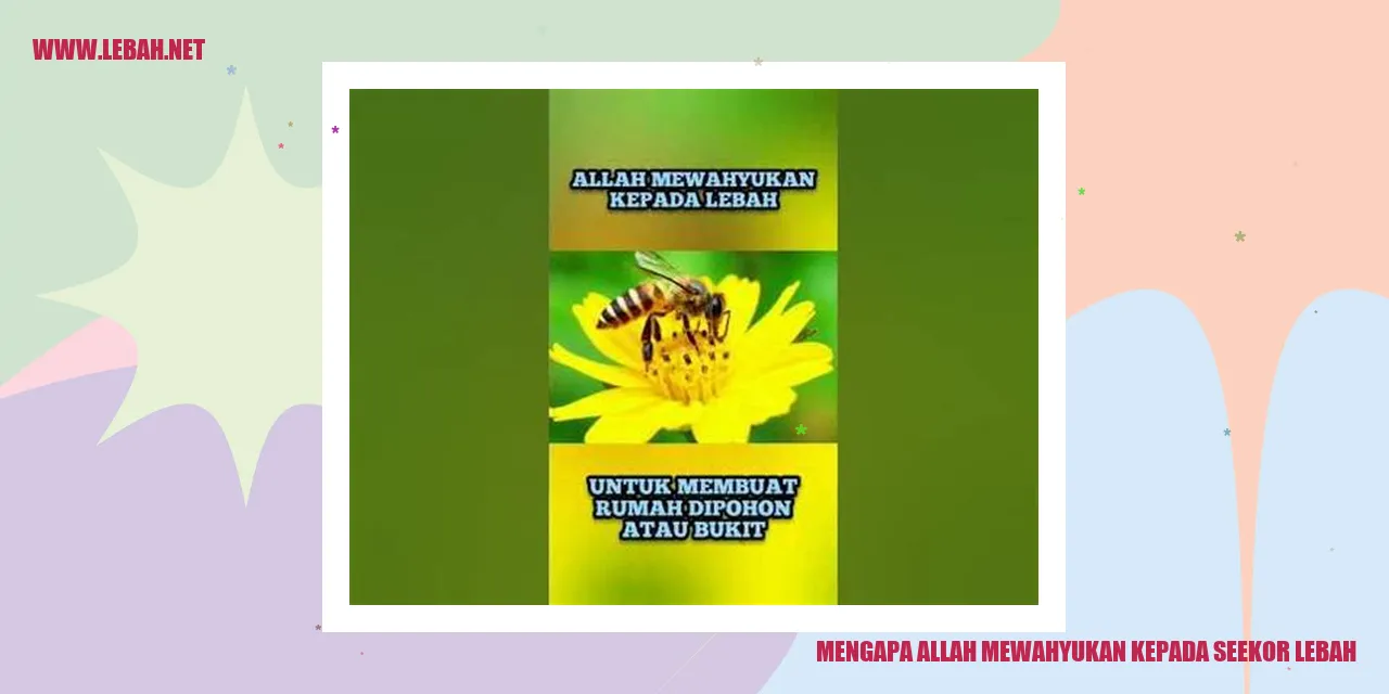 mengapa allah mewahyukan kepada seekor lebah