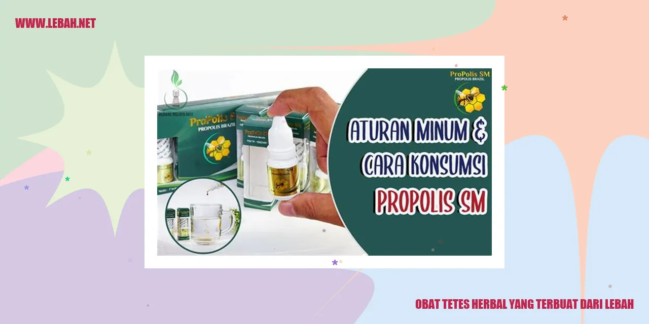 obat tetes herbal yang terbuat dari lebah