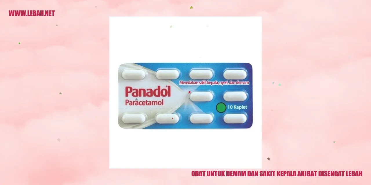obat untuk demam dan sakit kepala akibat disengat lebah
