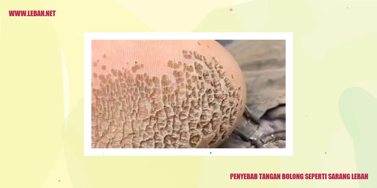penyebab tangan bolong seperti sarang lebah