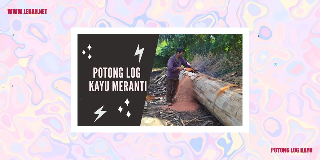 Potong Log Kayu
