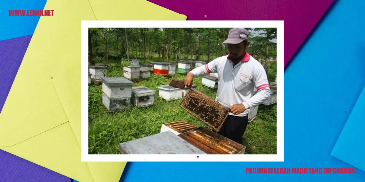 produksi lebah madu yang diproduksi