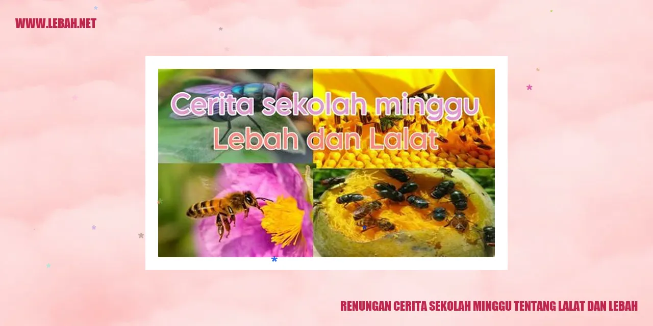 Renungan Cerita Sekolah Minggu Tentang Lalat dan Lebah