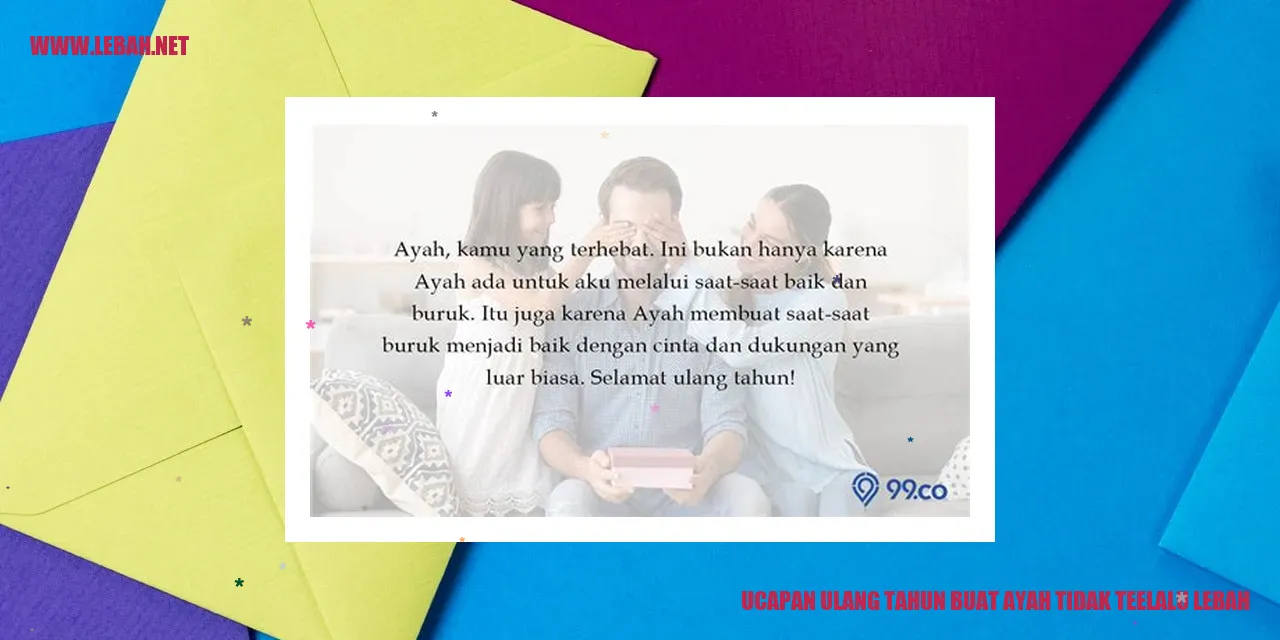 ucapan ulang tahun buat ayah tidak teelalu lebah